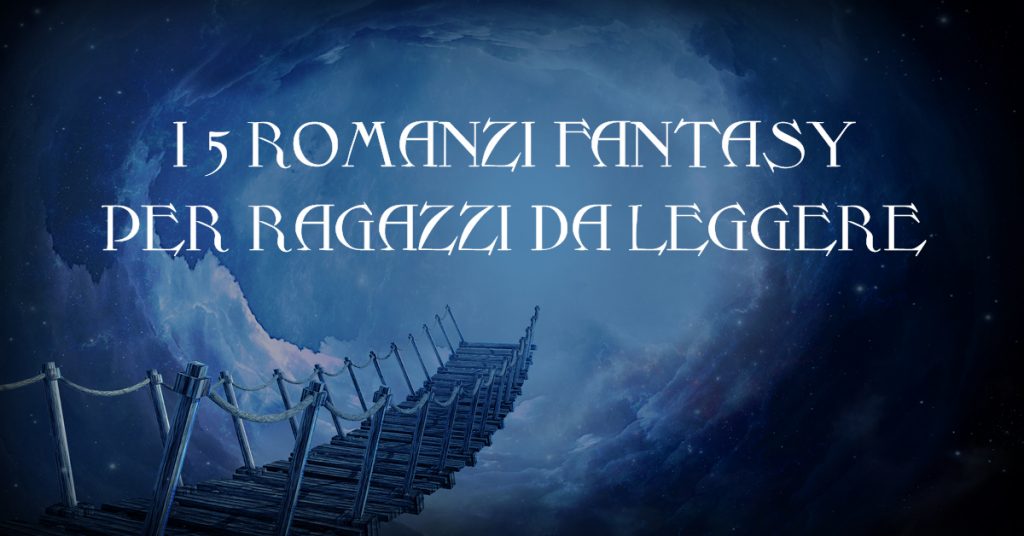 romanzi fantasy per ragazzi